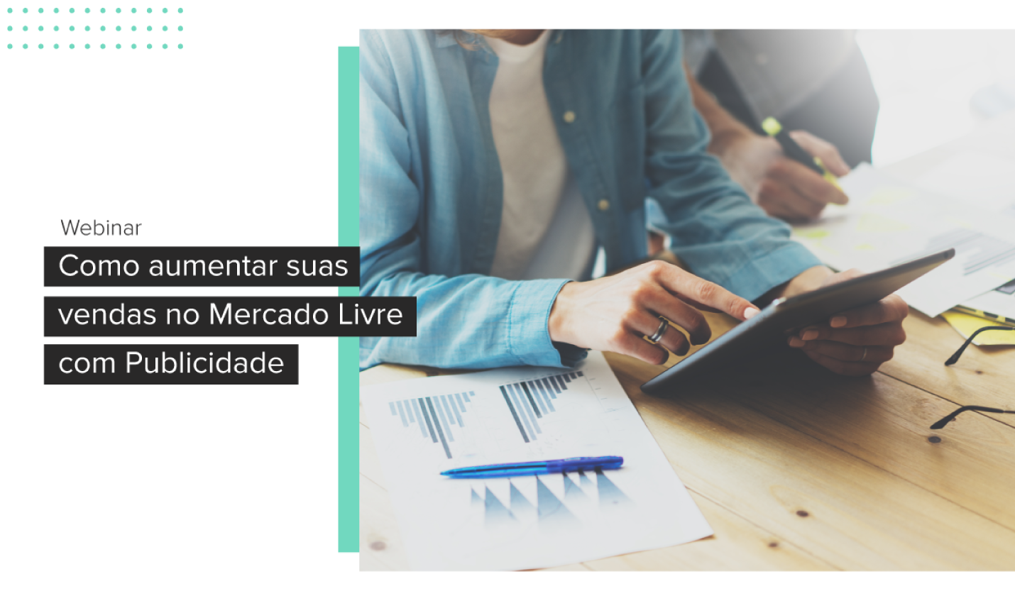 Como aumentar suas vendas no Mercado Livre com Publicidade