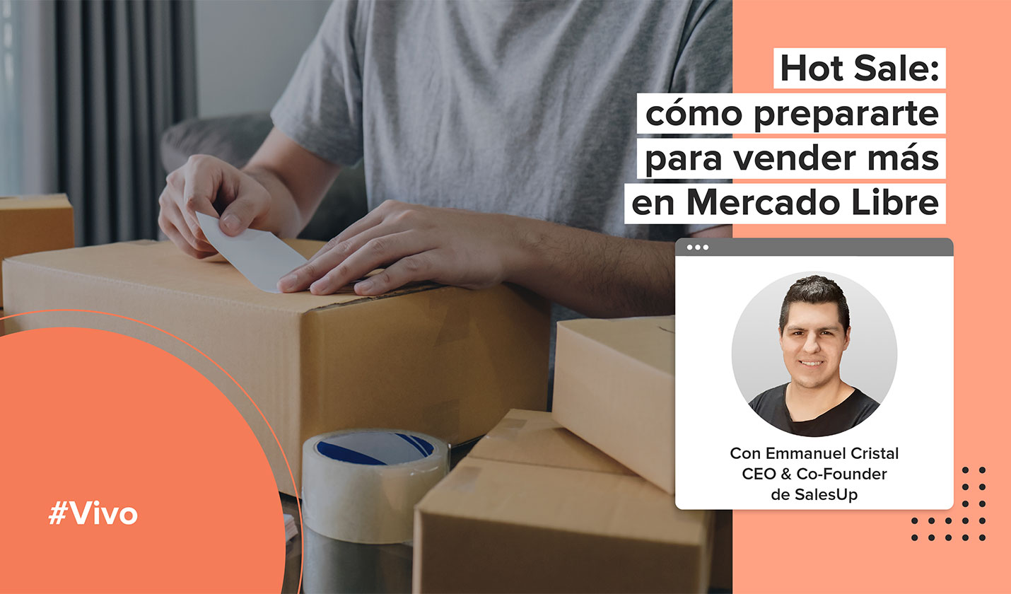 Hot Sale: cómo prepararte para vender más en Mercado Libre