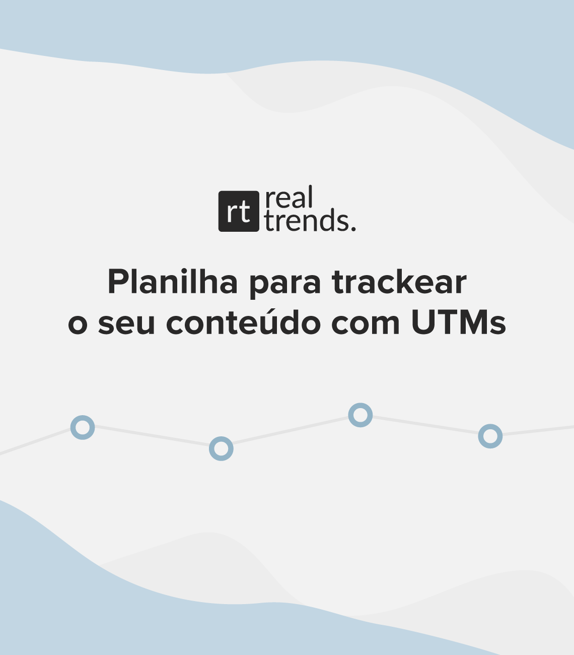 Planilha para trackear o seu conteúdo com UTMs